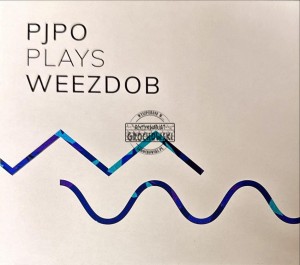 Weezdob Collective, Poznań Jazz Philharmonic Orchestra (PJPO) – PJPO Plays Weezdob CD