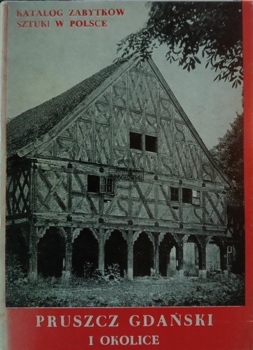 669480 Katalog zabitków sztuki w Polsce, Pruszcz Gdański i okolice