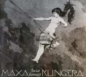 Świat fantazji Maxa Klingera