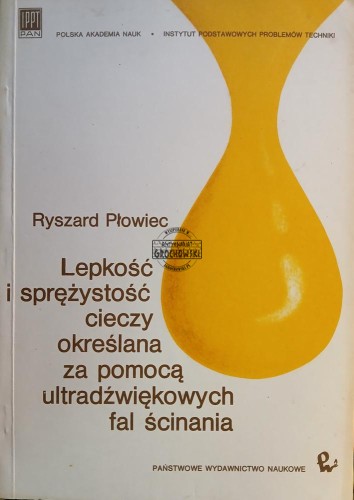 669530 Lepkość i sprężystość cieczy określana za pomocą ultradźwiękowych fal ścinania