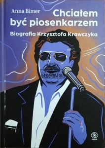 Chciałem być piosenkarzem. Biografia Krzysztofa Krawczyka