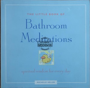 The Little Book of Bathroom Meditations