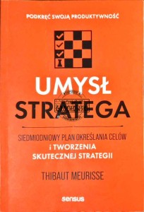 Umysł stratega. Siedmiodniowy plan określenia celów i tworzenia skutecznej strategii