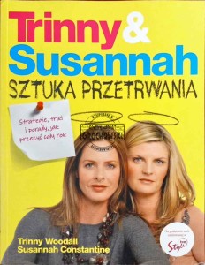 Trinny & Susannah. Sztuka Przetrwania. Strategie, triki , porady, jak przeżyć cały rok 