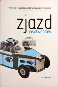 Zjazd absolwentów. Historia i współczesność warszawskiej etnologii