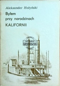 Byłem przy narodzinach Kalifornii