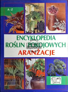 Encyklopedia roślin pokojowych. Aranżacje
