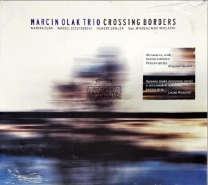 Marcin Olak Trio – Crossing Borders CD