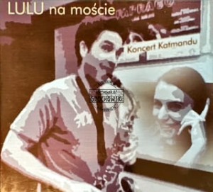 Teatr Dramatyczny - Lulu Na Moście CD