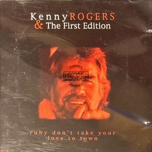 Kenny Rogers & The First Edition – Ruby Don't Take Your Love To Town CD