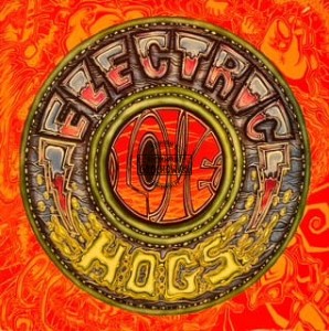 Electric Love Hogs – Electric Love Hogs LP