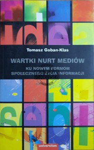 Wartki nurt mediów. Ku nowym formom społecznego życia informacji