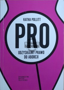 PRO. Odżyskajmy prawo do aborcji