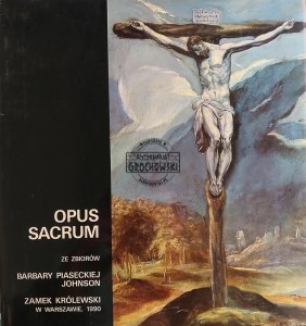 Opus Sacrum ze zbiorów Barbary Piaseckiej Johnson