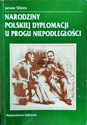 668717 Narodziny polskiej dyplomacji u progu niepodległości