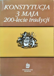 Konstytucja 3 maja. 200-lecie tradycji