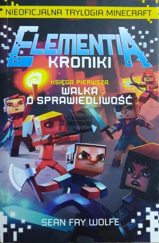 667866 Elementia. Kroniki. Księga pierwsza. Walka o sprawiedliwość
