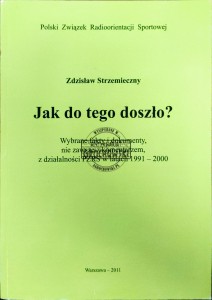 Jak do tego doszło? Wybrane fakty i dokumenty nie zawsze z komentarzem z działalności PZRS w latach 1991-2000