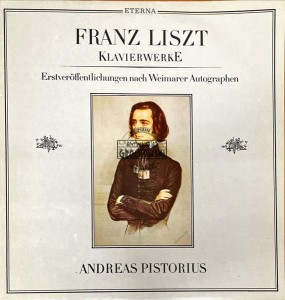 Franz Liszt, Andreas Pistorius – Klavierwerke (Erstveröffentlichungen Nach Weimarer Autographen) LP