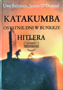 Katakumba. Ostatnie dni w bunkrze Hitlera