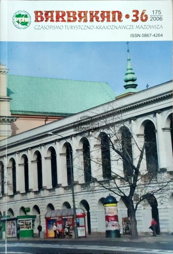 668886 Barbakan 36. Czasopismo turystyczno-krajoznawcze Mazowsza 175/2006