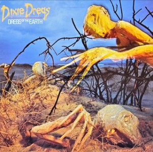 Dixie Dregs – Dregs Of The Earth LP