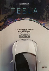 Tesla, czyli jak Elon Musk zakończy epokę ropy naftowej