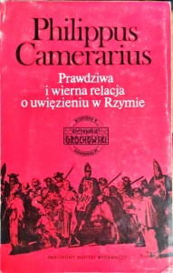 Prawdziwa i wierna relacja o uwięzieniu w Rzymie