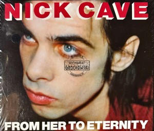 Nick Cave Featuring The Bad Seeds – From Her To Eternity CD