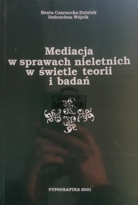 Mediacja w sprawach nieletnich w świetle teorii i badań
