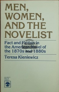 Men, Women, and the Novelist. Fact and Fiction in the American Novel of the 1870s and 1880s