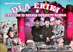  Dla Eriki czyli Jak III Rzesza geszefty robiła. An Erika oder Wie das Dritte Reich "Geschafte" gemacht hat 