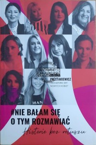 #Nie bałam się o tym rozmawiać. Historie bez retuszu