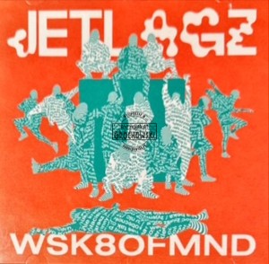 Jetlagz – WSK8OFMND CD