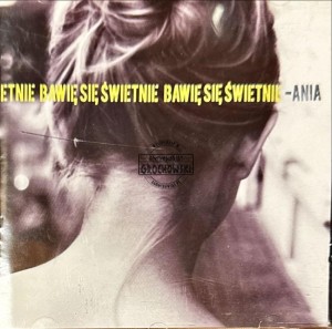Ania – Bawię Się Świetnie CD