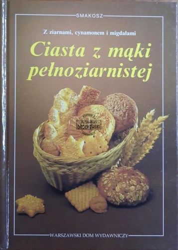 687421 Ciasta z mąki pełnoziarnistej