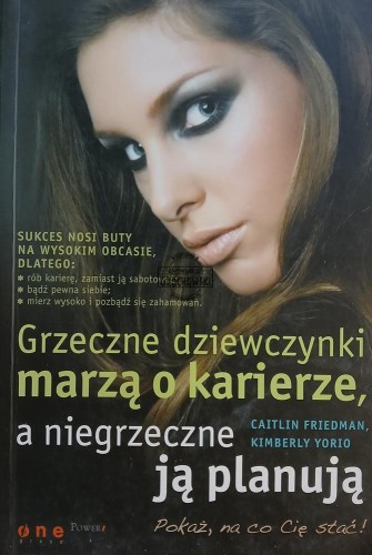 689380 Grzeczne dziewczynki marzą o karierze, a niegrzeczne ją planują