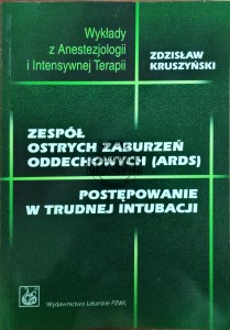 Zespół zaburzeń oddechowych (ARDS). Postępowanie w trudnej sytuacji