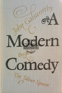 A Modern Comedy, book 2, The Silver Spoon