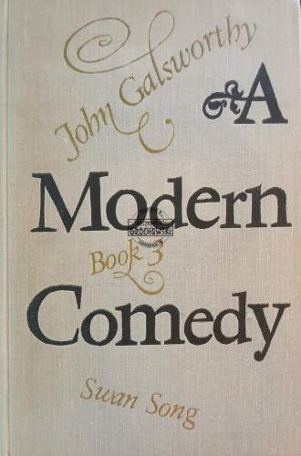 689427 A Modern Comedy, book 3, Swan Song