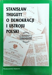 Stanisław Thugutt o demokracji i ustroju Polski 