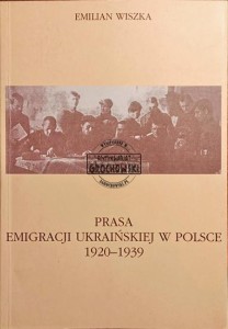 Prasa emigracji ukraińskiej w Polsce 1920-1939
