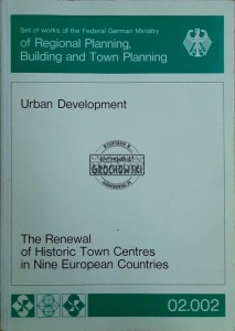 Urban Development. The Reneval of Historic Town Centres in Nine European Countries