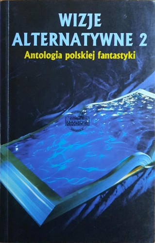 687510 Wizje alternatywne 2. Antologia polskiej fantastyki
