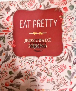 Jedz i bądź piękna