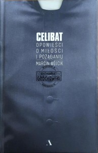 Celibat. Opowieści o miłości i pożądaniu