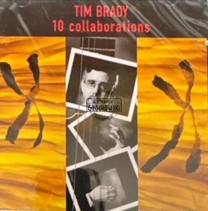 Tim Brady – 10 Collaborations CD