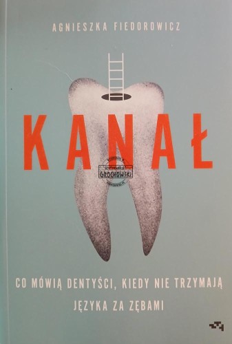 689724 Kanał, Co mówią dentyści, kiedy nie trzymają języka za zębami