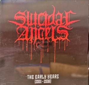 Suicidal Angels – The Early Years (2001 - 2006) CD