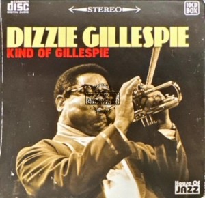 Dizzy Gillespie – Kind Of Gillespie CD